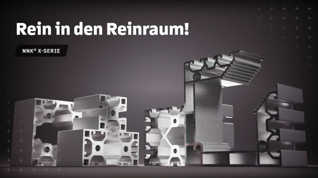 Aluminiumprofile für Reinräume, die X-Serie der NNK® Maschinenbauprofile